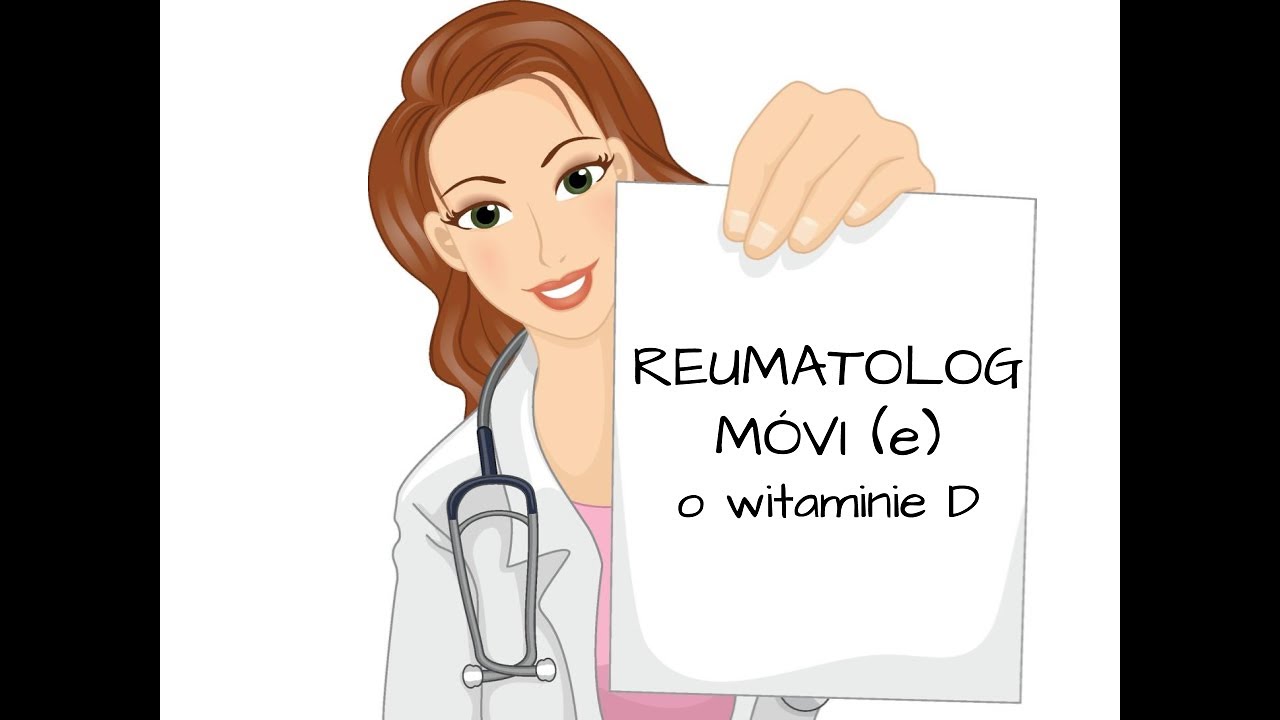Reumatolog m&oacute;vi(e) o witaminie D