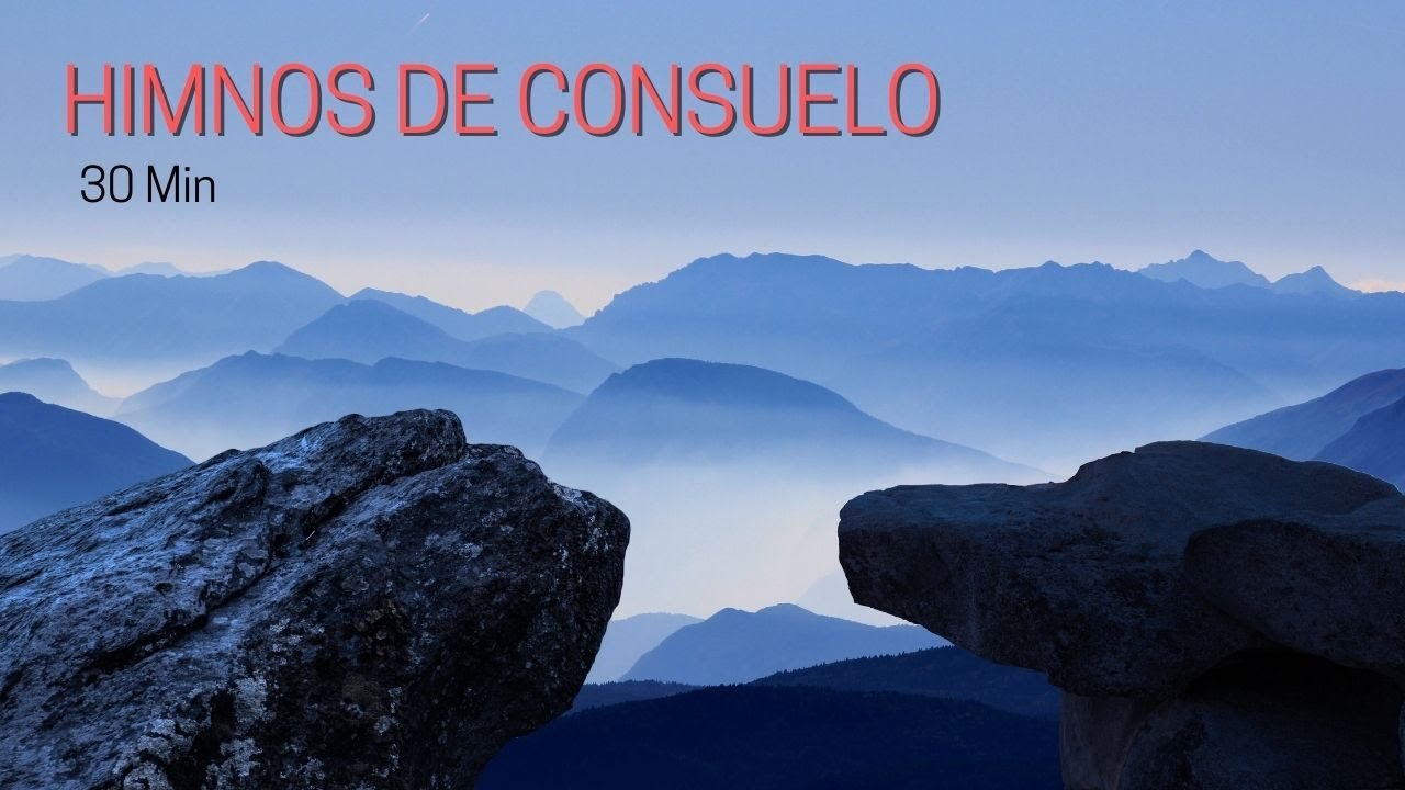 30 Min - HIMNOS DE CONSUELO | Variados - Cantados | Sin anuncios 🎹