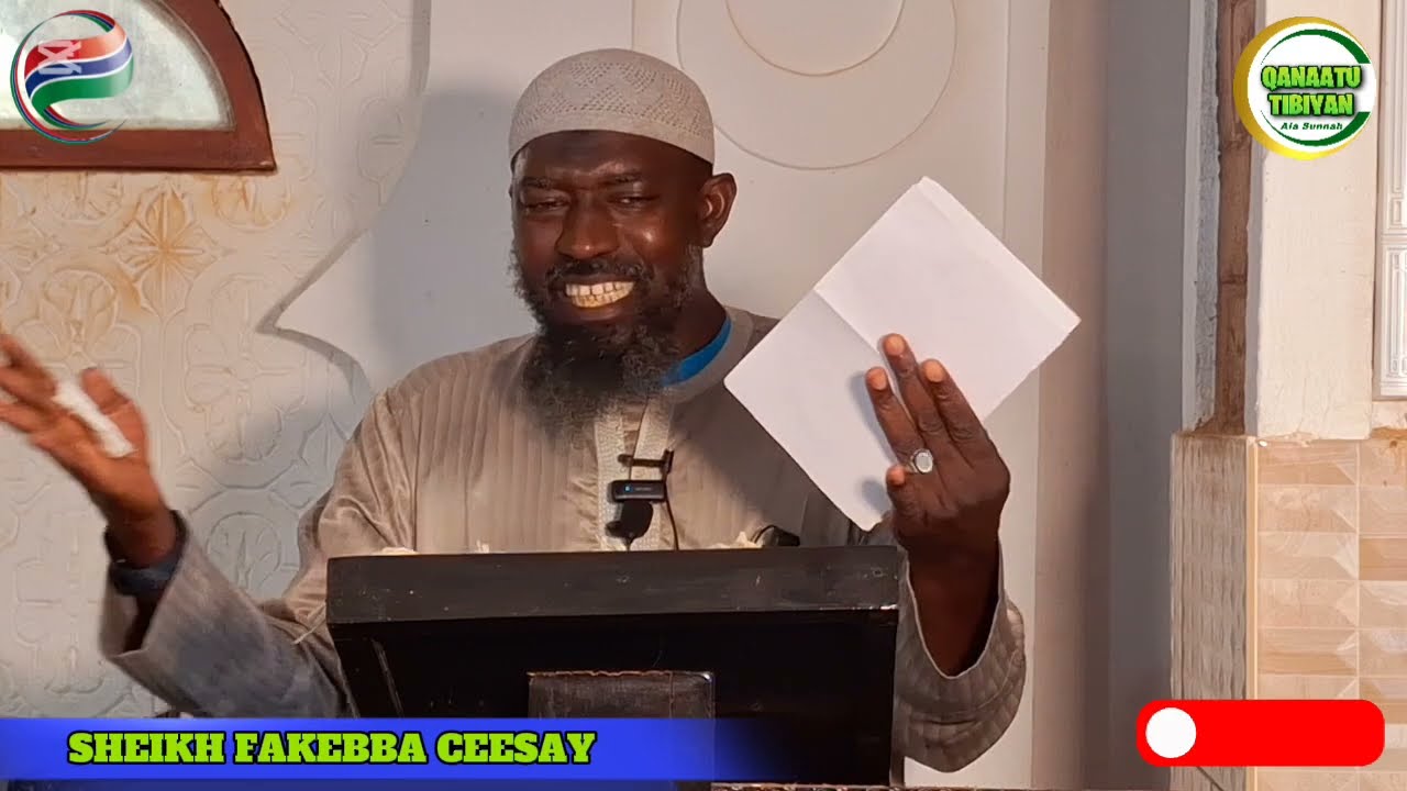 SHEIKH FAKEBBA FANDING CEESAY HAFIZAHOULLAH IMPORTANT KHUTBAH 