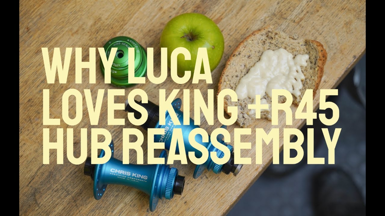 Why Luca Loves Chris King + R45 Reassembly