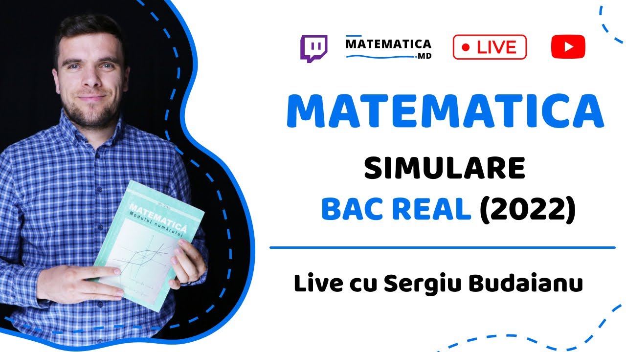 Rezolv SIMULARE BAC MATEMATICA 2022 REAL de la MATEMATICA.MD, live cu Sergiu Budaianu