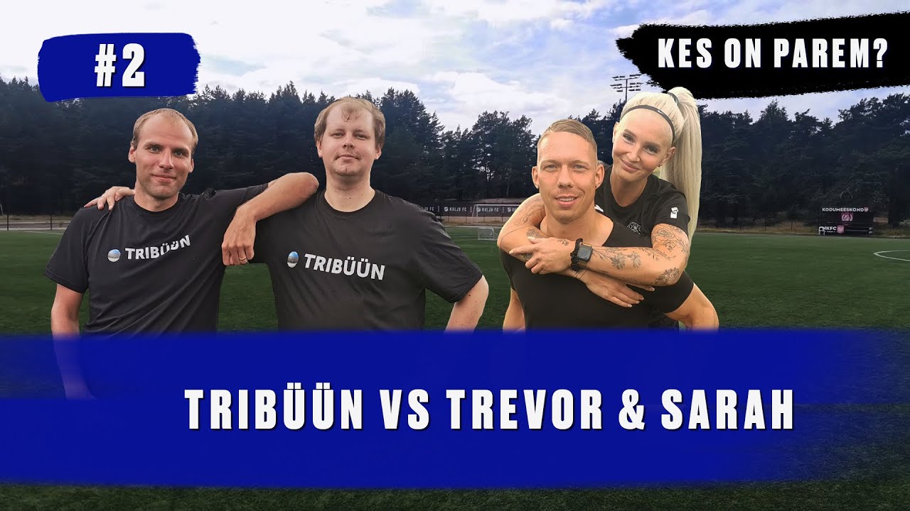 Tribüün vs Trevor & Sarah [ENG subs] | Kes on parem? #2