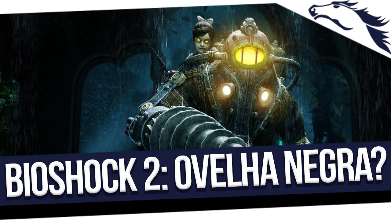 BIOSHOCK 2: OVELHA NEGRA DA FRANQUIA?