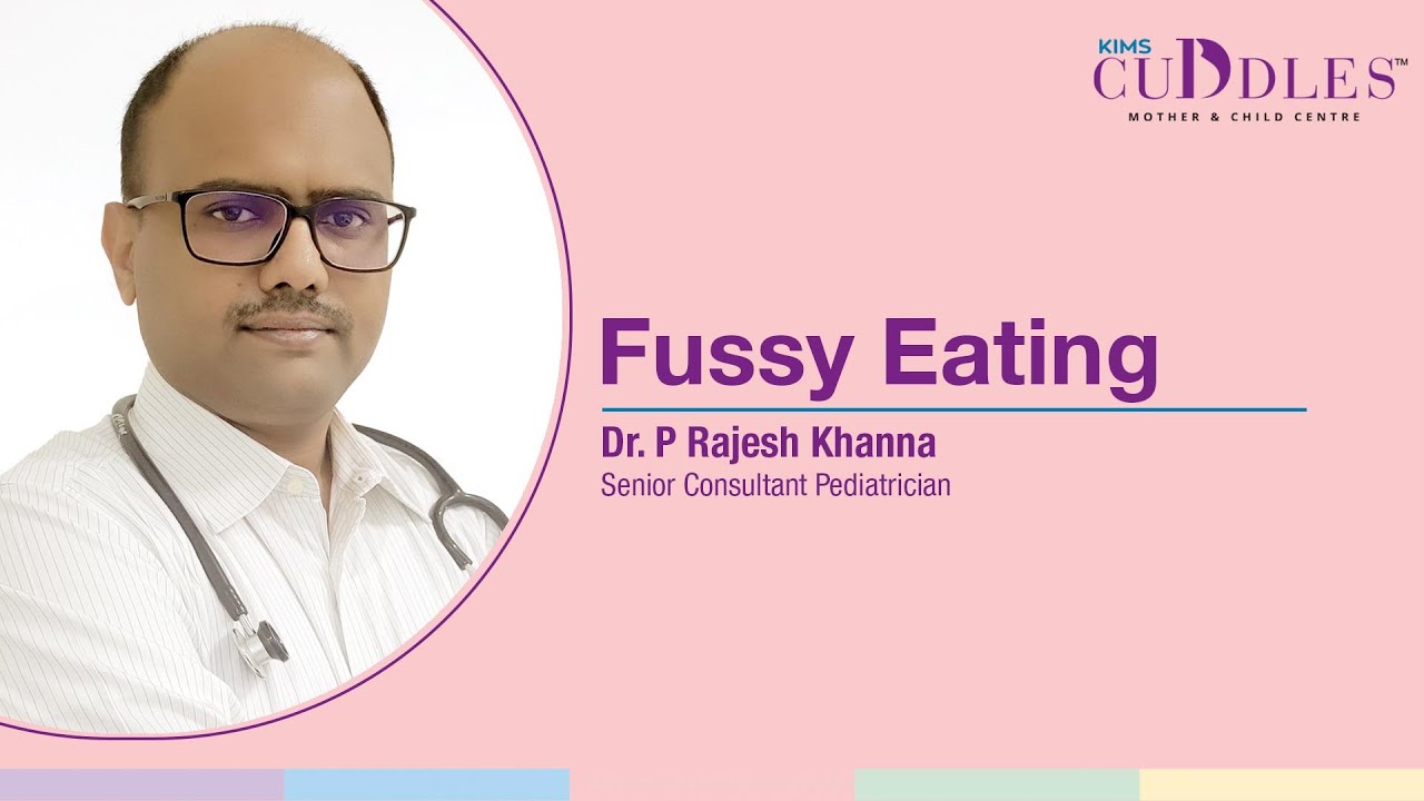 How to Change Fussy Eating Habits in Children ? | Dr. Rajesh Khanna (Pediatrician) - KIMS Cuddles