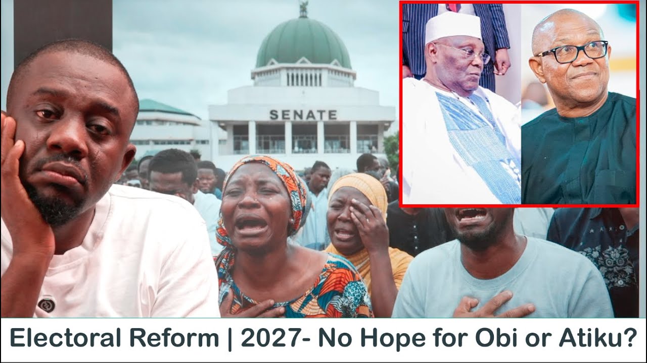 2027:  With This Electoral Reform, No Hope for Obi or Atiku