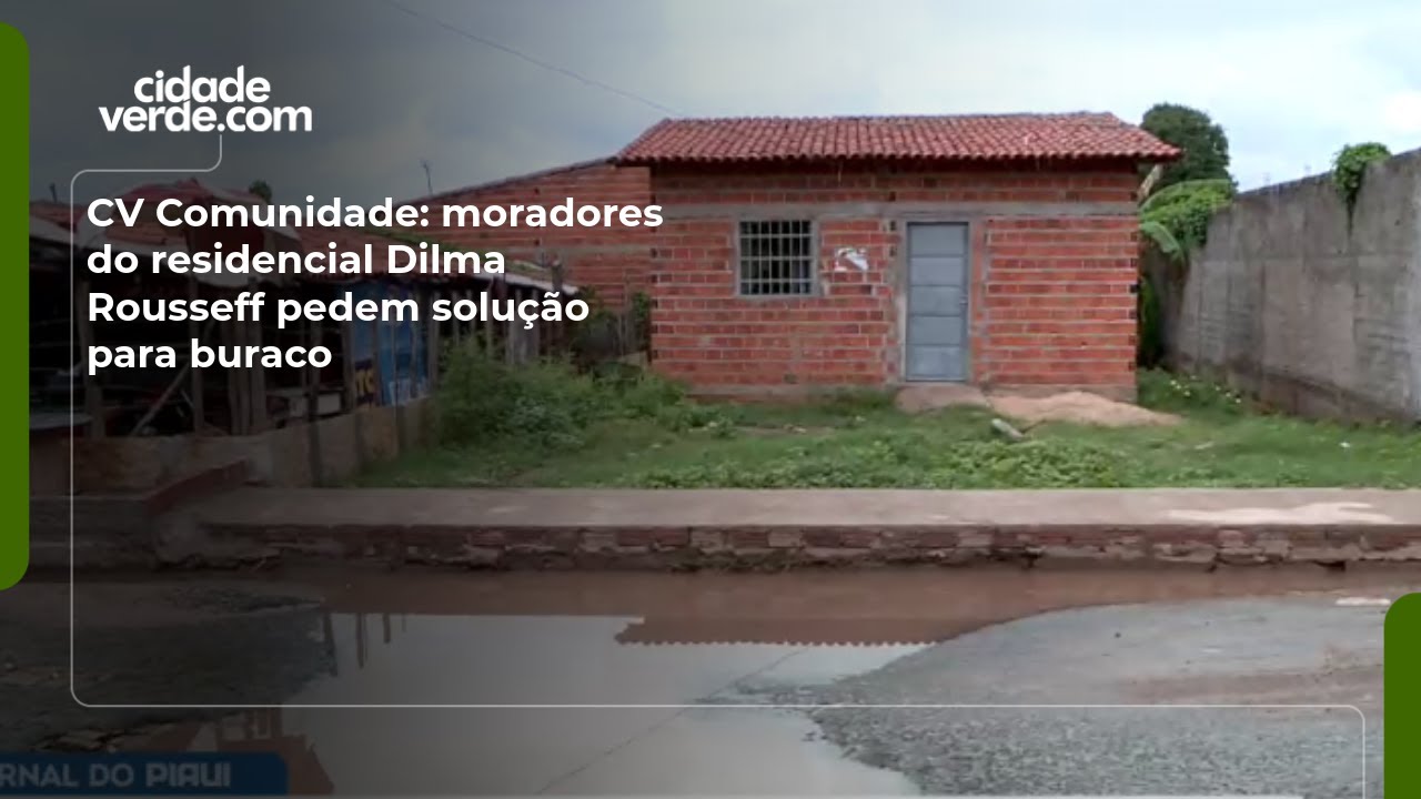 CV Comunidade: moradores do residencial Dilma Rousseff pedem solução para buraco