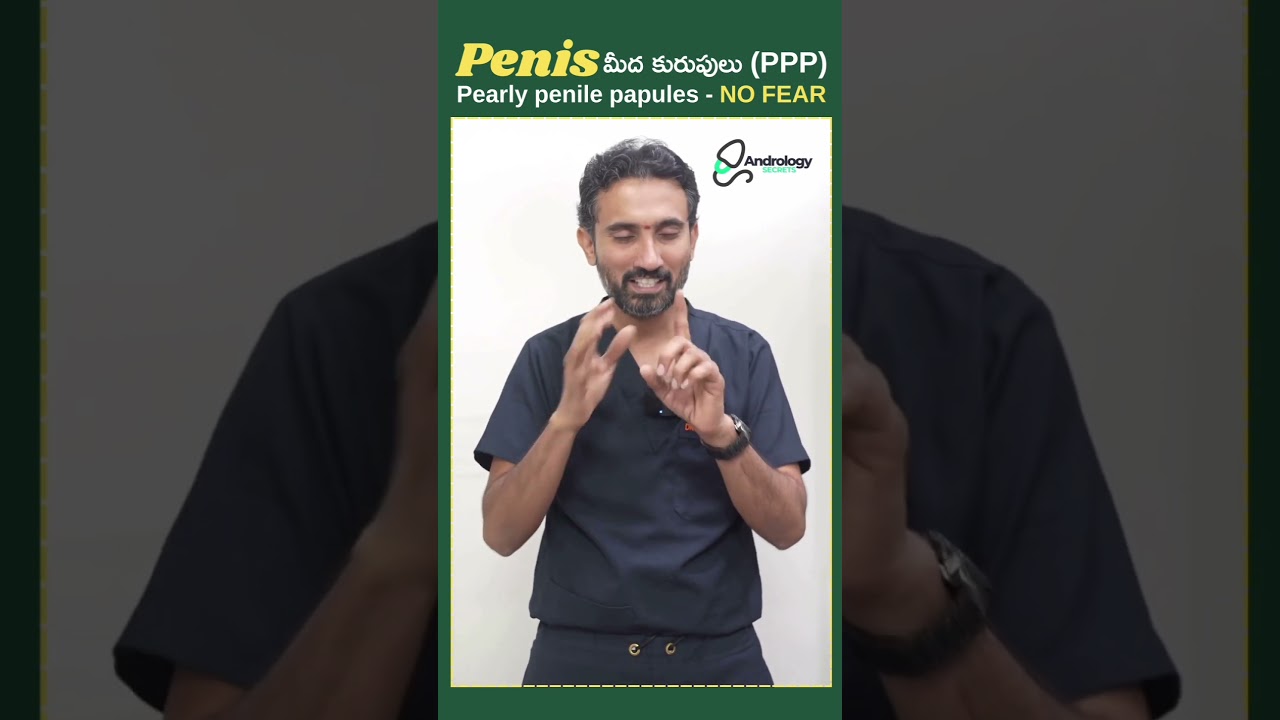 🧬Pearly Penile Papules (PPP) are normal | NO FEAR | Dr. Surendra Reddy B | Andrology Secrets