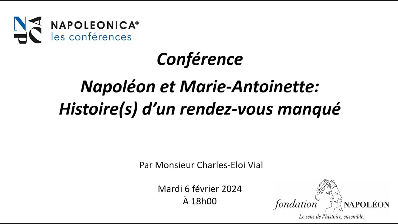 Conférence: Charles Eloi Vial - Napoléon et Marie Antoinette histoires d'un rendez vous manqué