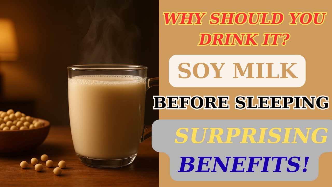 Why Should You Drink Soy Milk Before Bed? Surprising Benefits!