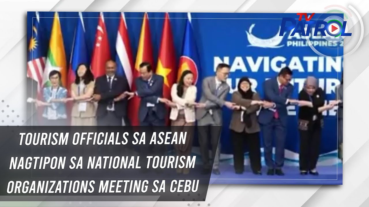 TV PATROL: Tourism officials sa Asean nagtipon sa National Tourism Organizations meeting sa Cebu