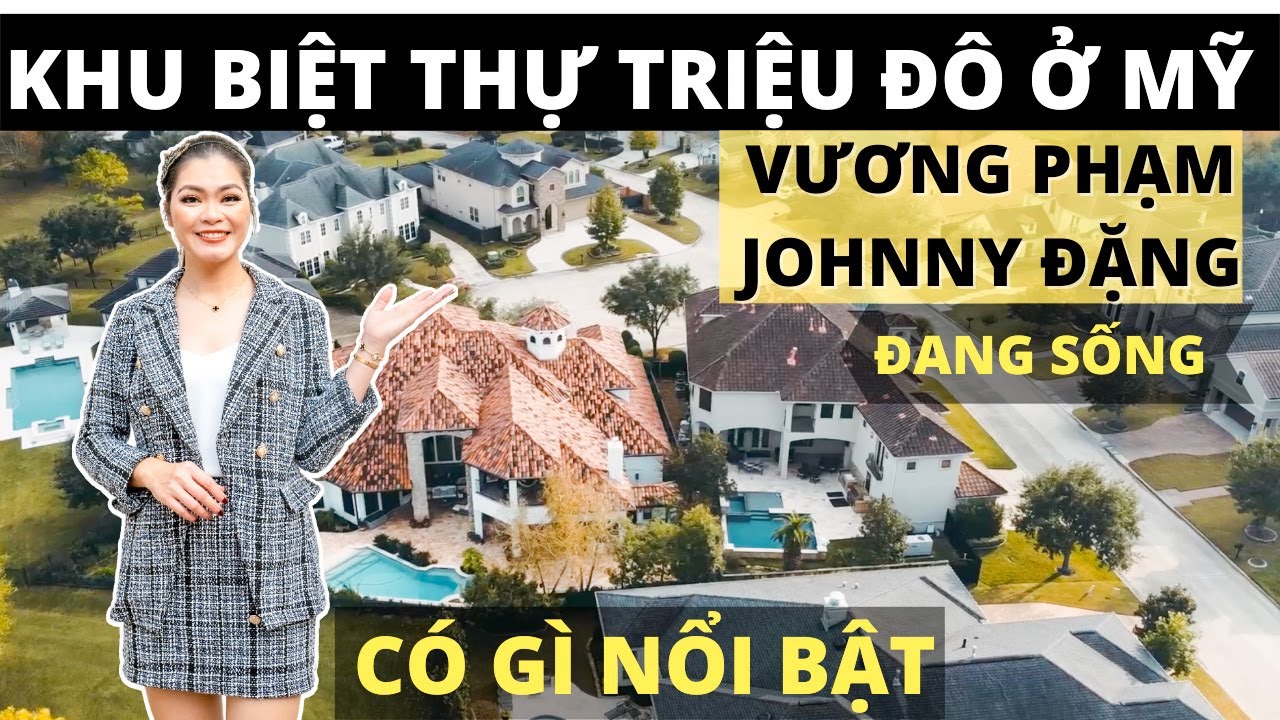 Khám Phá Khu BIỆT THỰ TRIỆU ĐÔ | Nơi VƯƠNG PHẠM - JOHNNY ĐẶNG Đang Sống | Nhà Đẹp Hoa Kỳ