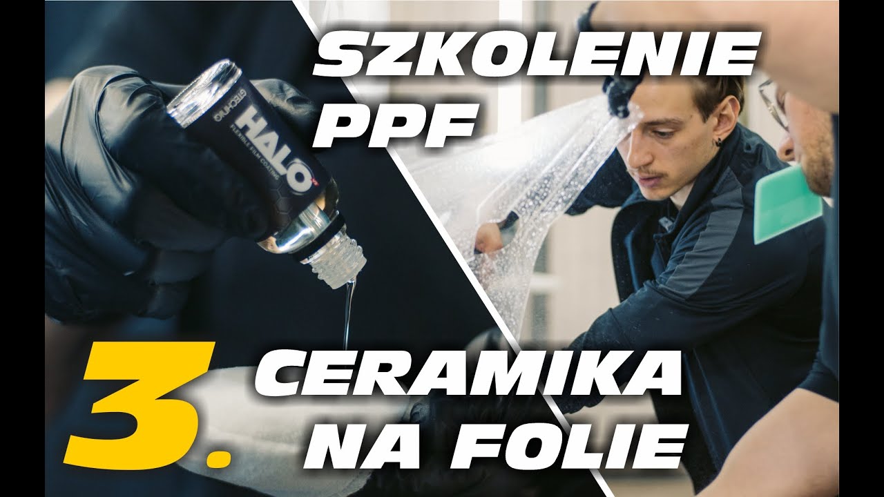 Szkolenie  folie PPF & Powłoka ceramiczna na folii? | odc. 3