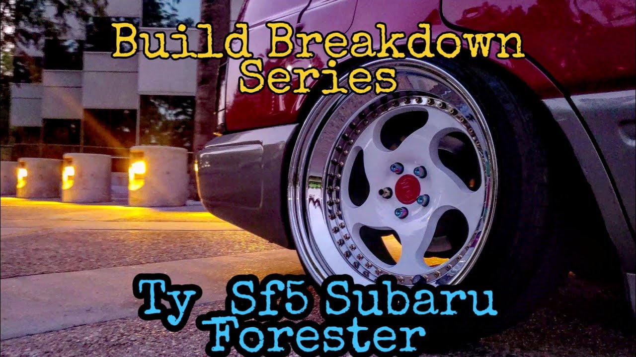 Build Breakdown Series | Ty_Sf5 99 Subaru Forester