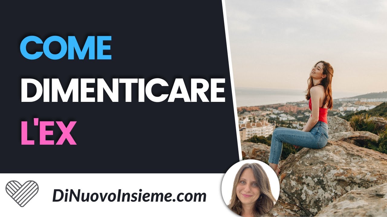 Come superare una separazione e dimenticare l'ex