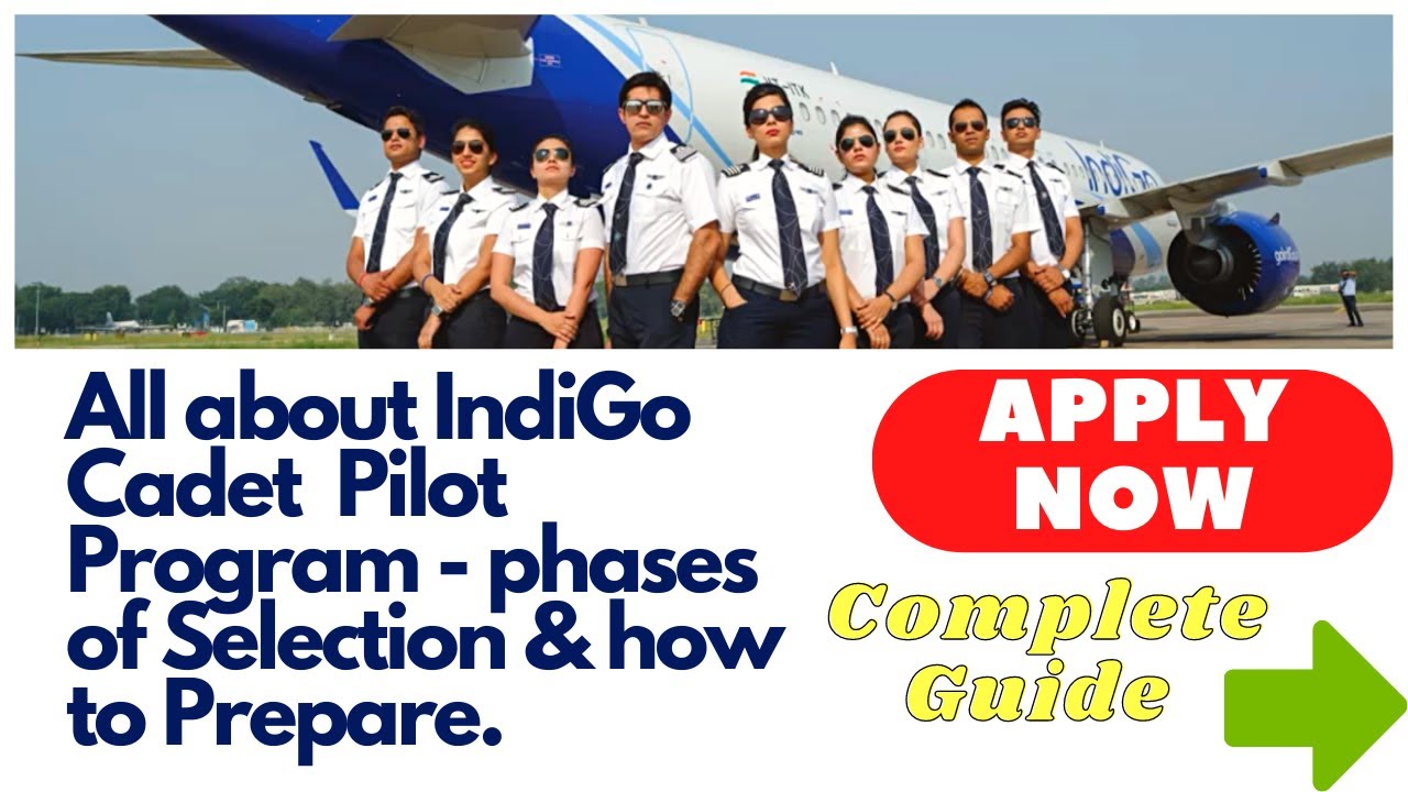 All about IndiGo Cadet Program - Selection, Phases & Preparation - By Pilot Pprayas