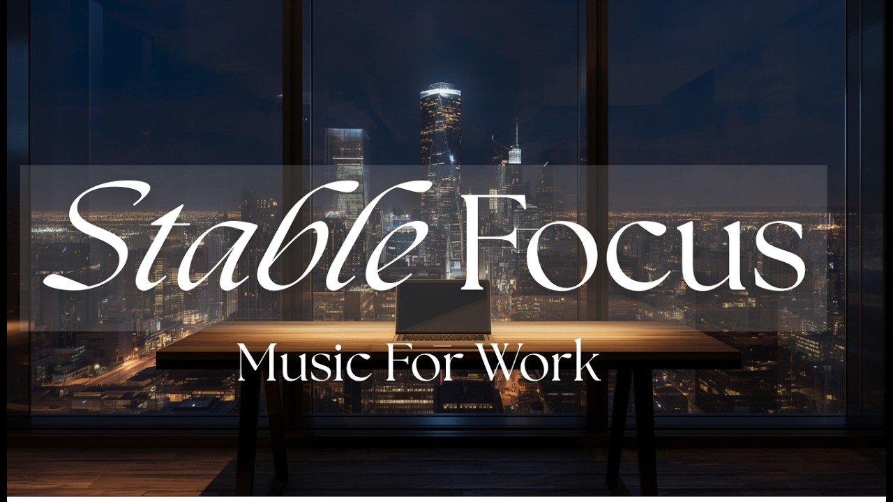 Stable Focus – Steady Music for Long Work Sessions | Personal Hours