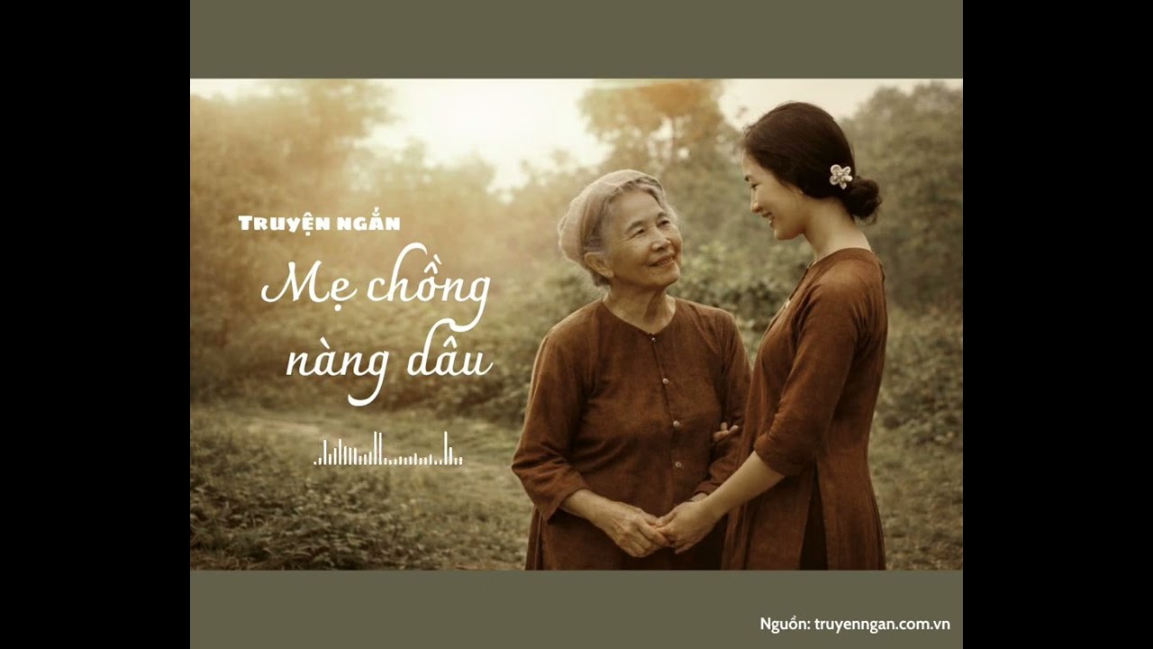 #15[Truyện ngắn] | MẸ CHỒNG NÀNG DÂU | NGUỒN: truyenngan.com.vn | ChuLinh Radio - Ga Truyện