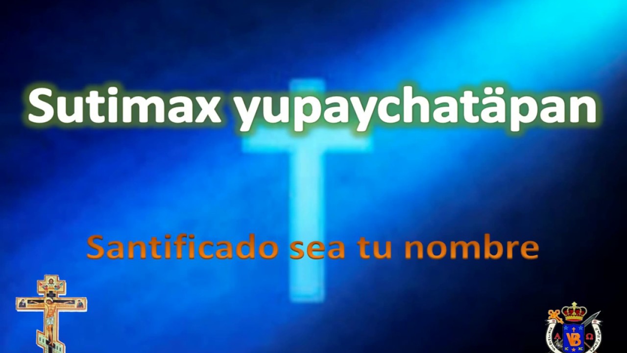 Aprende el Padre Nuestro en Aymara 2da forma vertubianidades