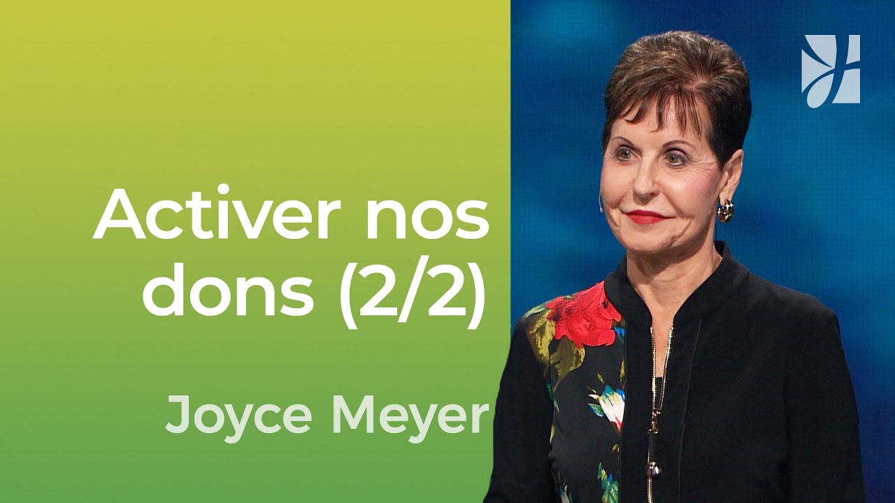 Utiliser nos dons quotidiennement (2/2) - Joyce Meyer