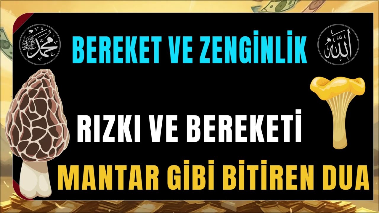 RIZKI VE BEREKETİ MANTAR GİBİ BİTİREN DUA