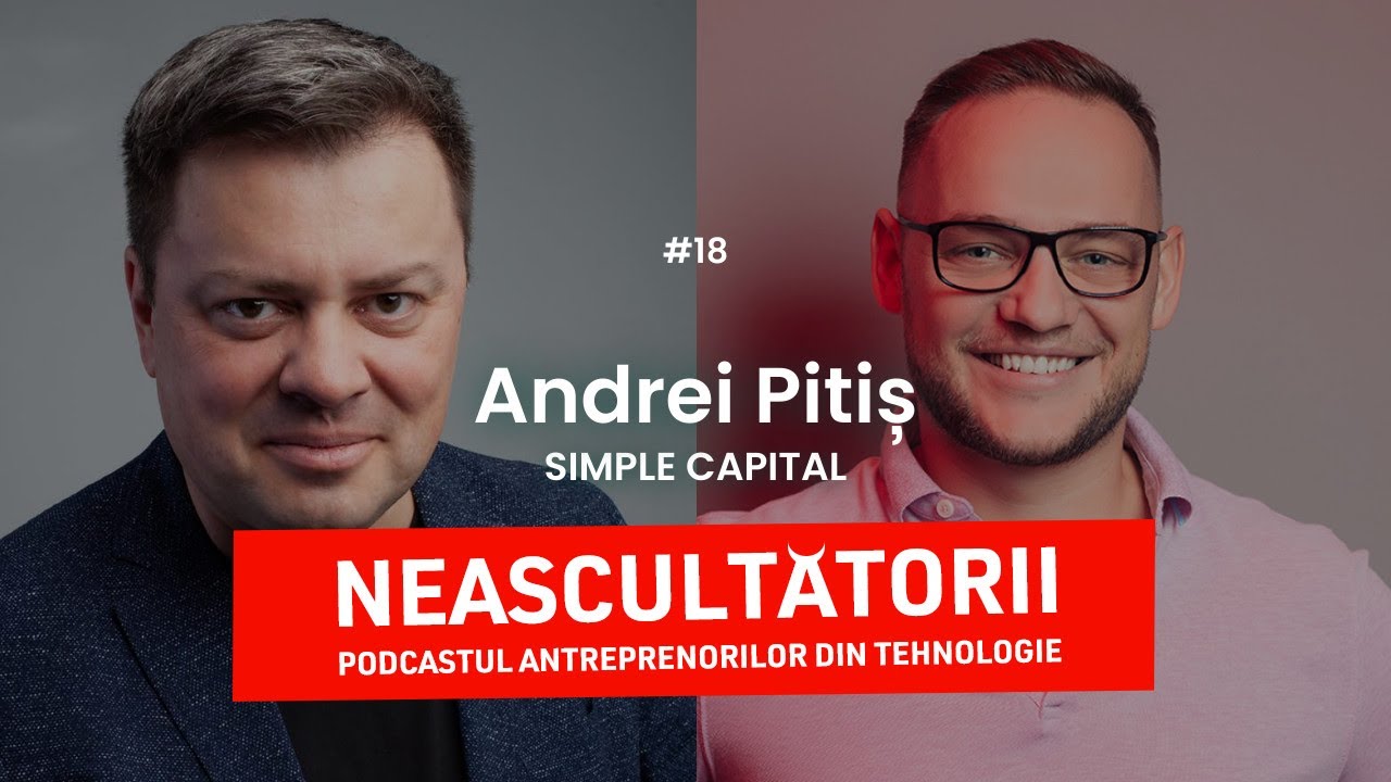 18. ANDREI PITIȘ, Simple Capital. Viitorul e neclar, dar asta e o chestie bună