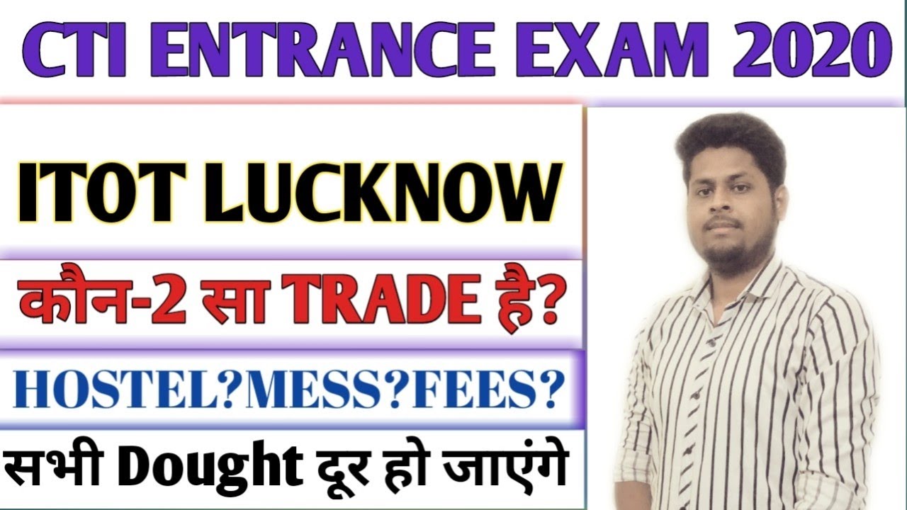 ITOT LUCKNOW Full Details| CTI ENTRANCE EXAM 2020| HOSTEL| MESS| FEES | Career Update By Engineer