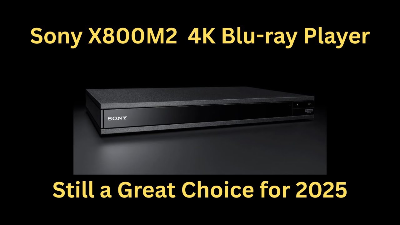 Обзор 4K Blu-ray проигрывателя Sony UBP-X800M2 &mdash; 2025