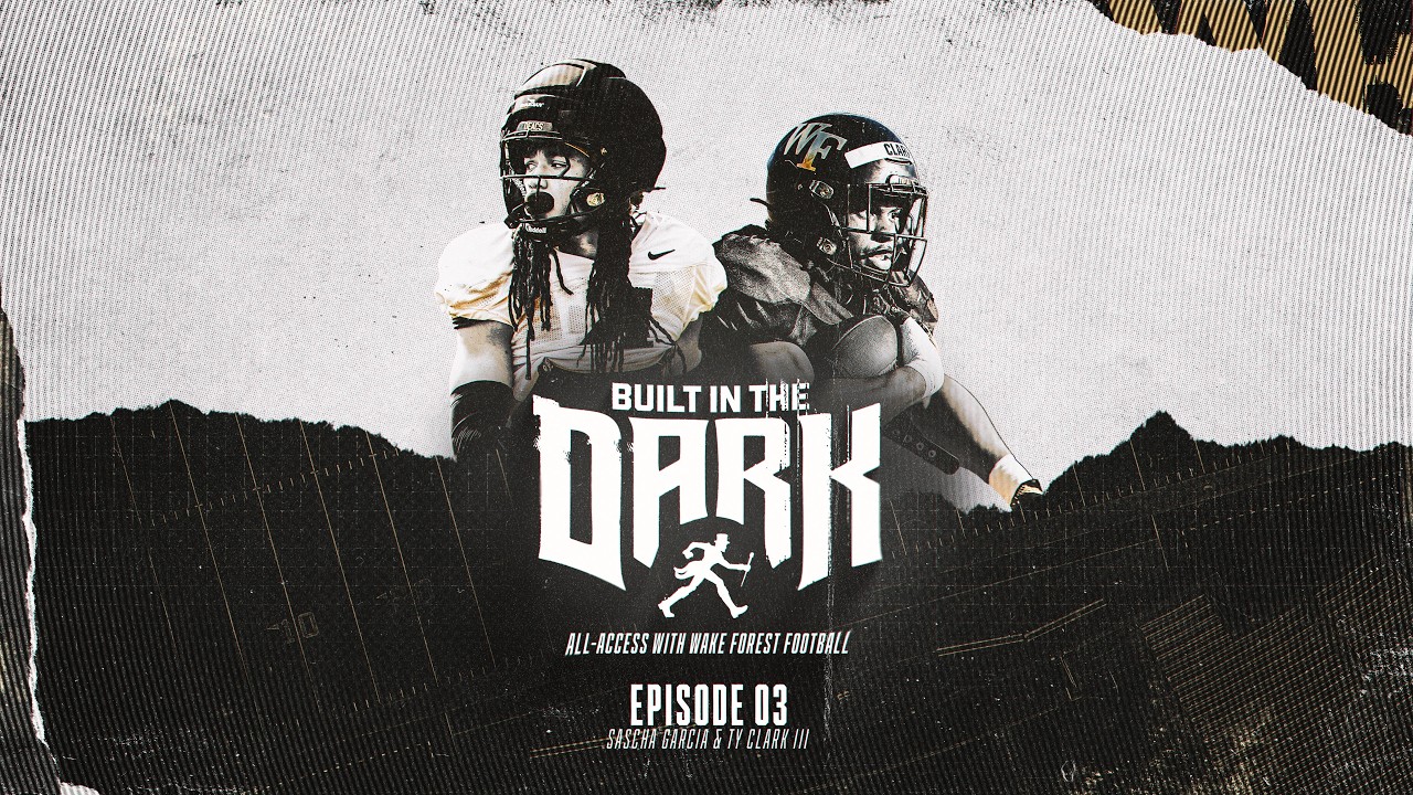 Episode 3 | Built In The Dark: All-Access with Wake Forest Football