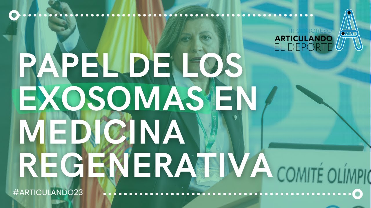 #ARTICULANDO23 | PAPEL DE LOS EXOSOMAS EN MEDICINA REGENERATIVA Y EN LA PATOLOGÍA CONDRAL