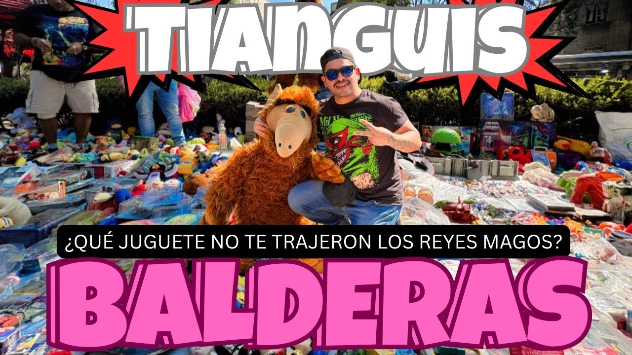 TIANGUIS DE BALDERAS  ¿Cuál fue el juguete que nunca te llego? Feat. @barbas-toys8841