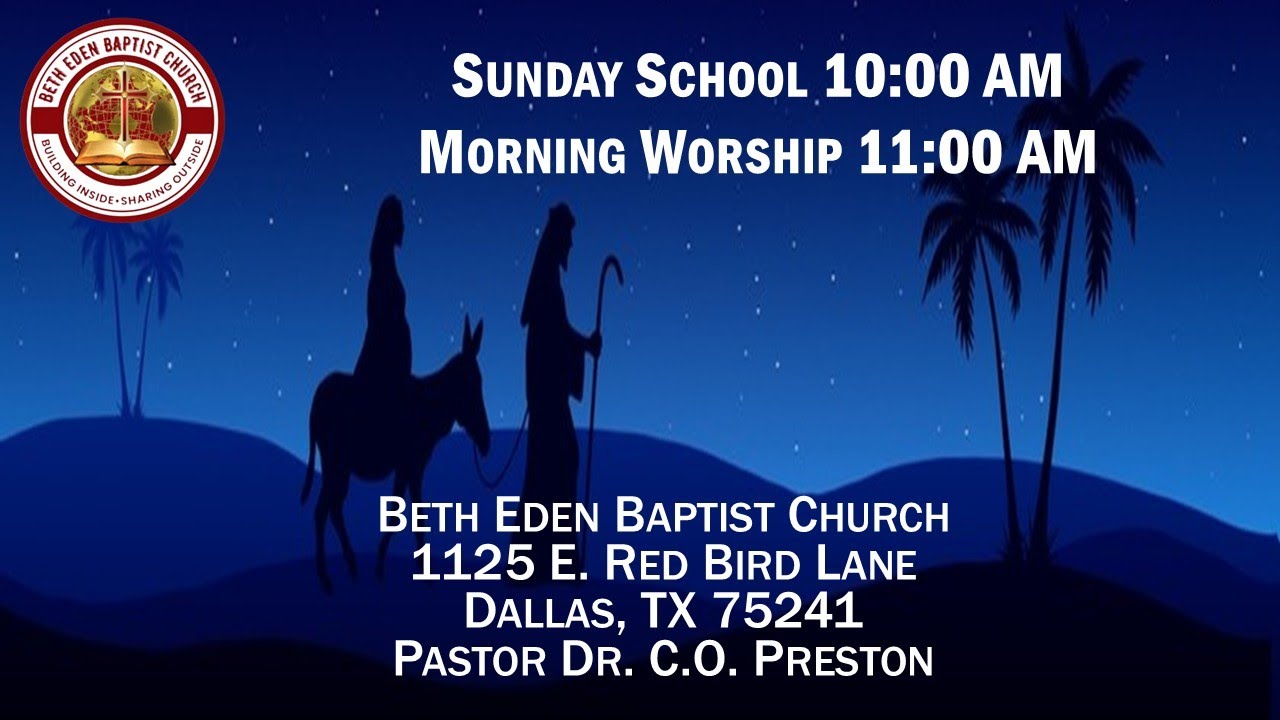 Beth Eden Baptist Church Dallas, TX Streaming Live 11am Dec 14, 2025. Dr C O Preston Senior Pastor