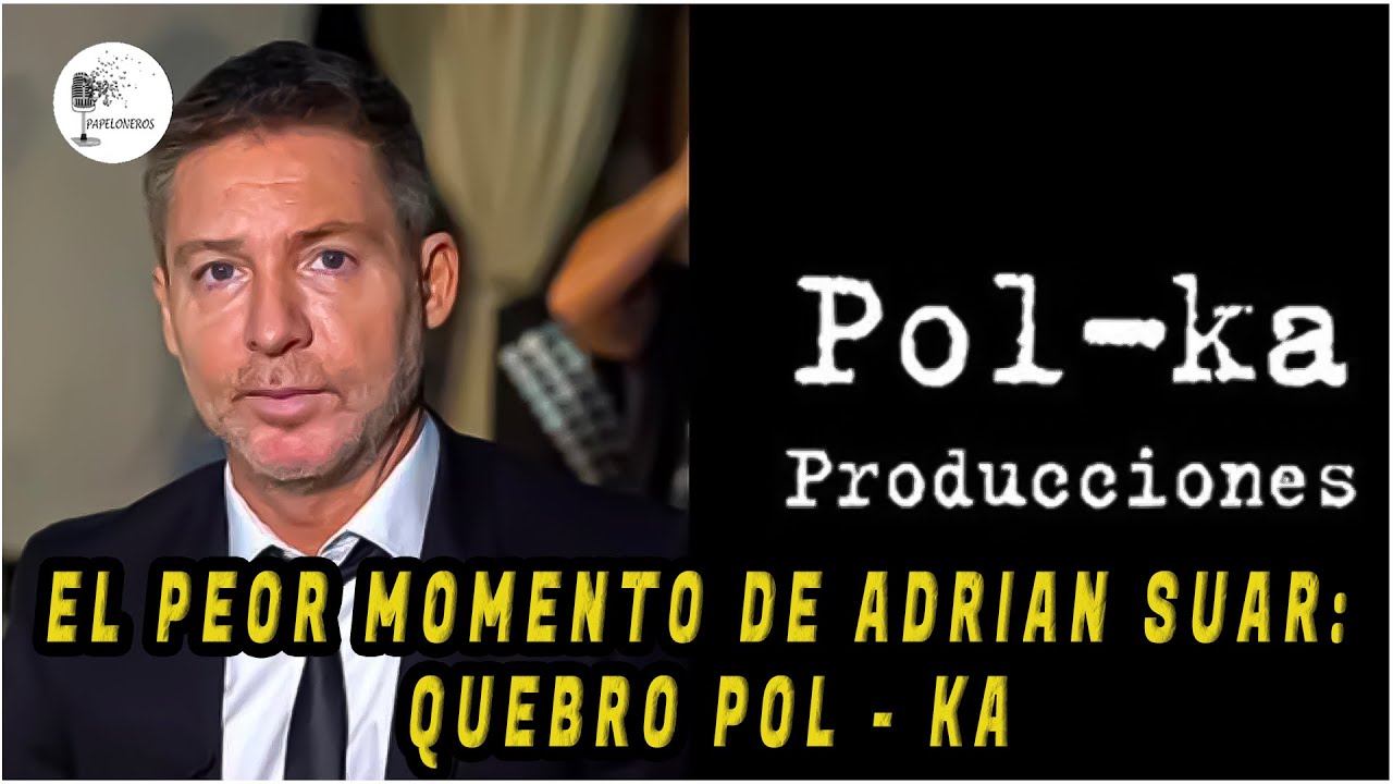 EL PEOR MOMENTO DE ADRIAN SUAR: QUEBRÓ POL - KA