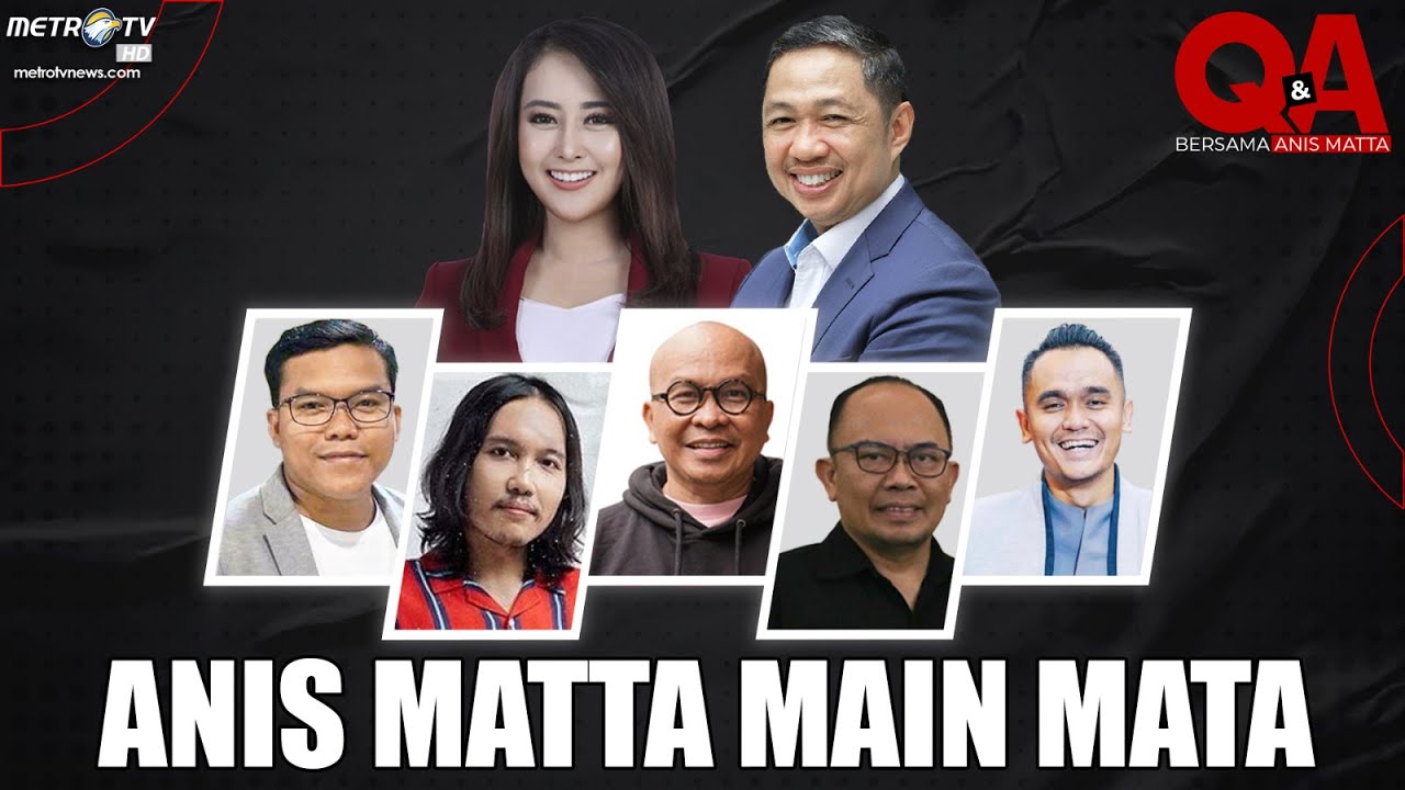 Q&A - Anis Matta, Main Mata [FULL]