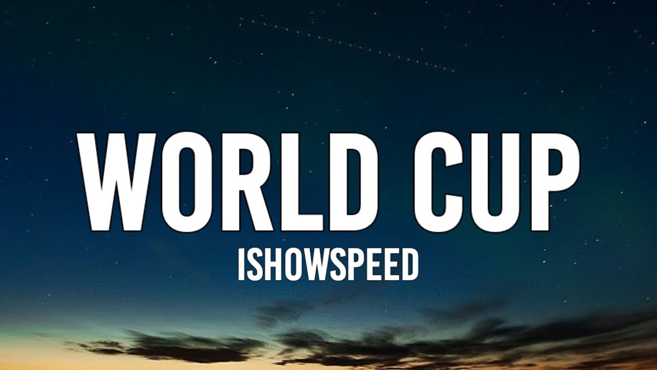 IShowSpeed - World Cup (Lyrics)