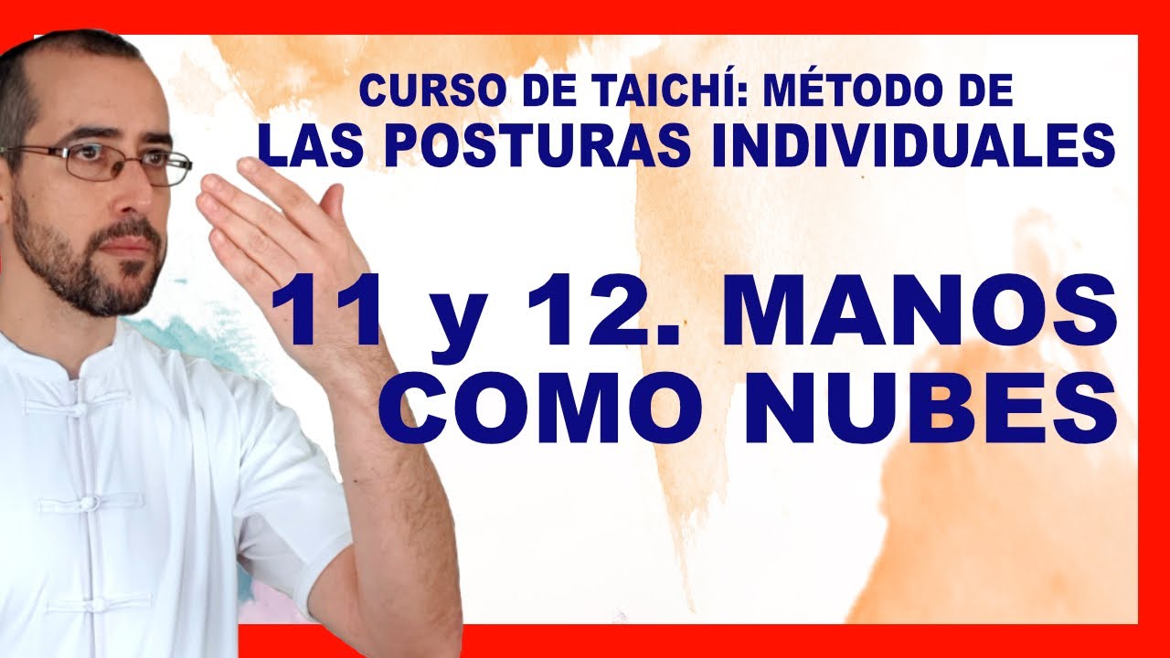 ☯︎ 07 MOVER LAS MANOS COMO NUBES. Curso de Posturas Individuales de Taichí