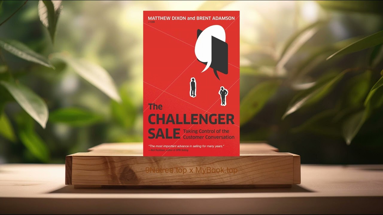 [Review] The Challenger Sale: Taking Control of the Customer Conversation (Matthew Dixon) Summarized