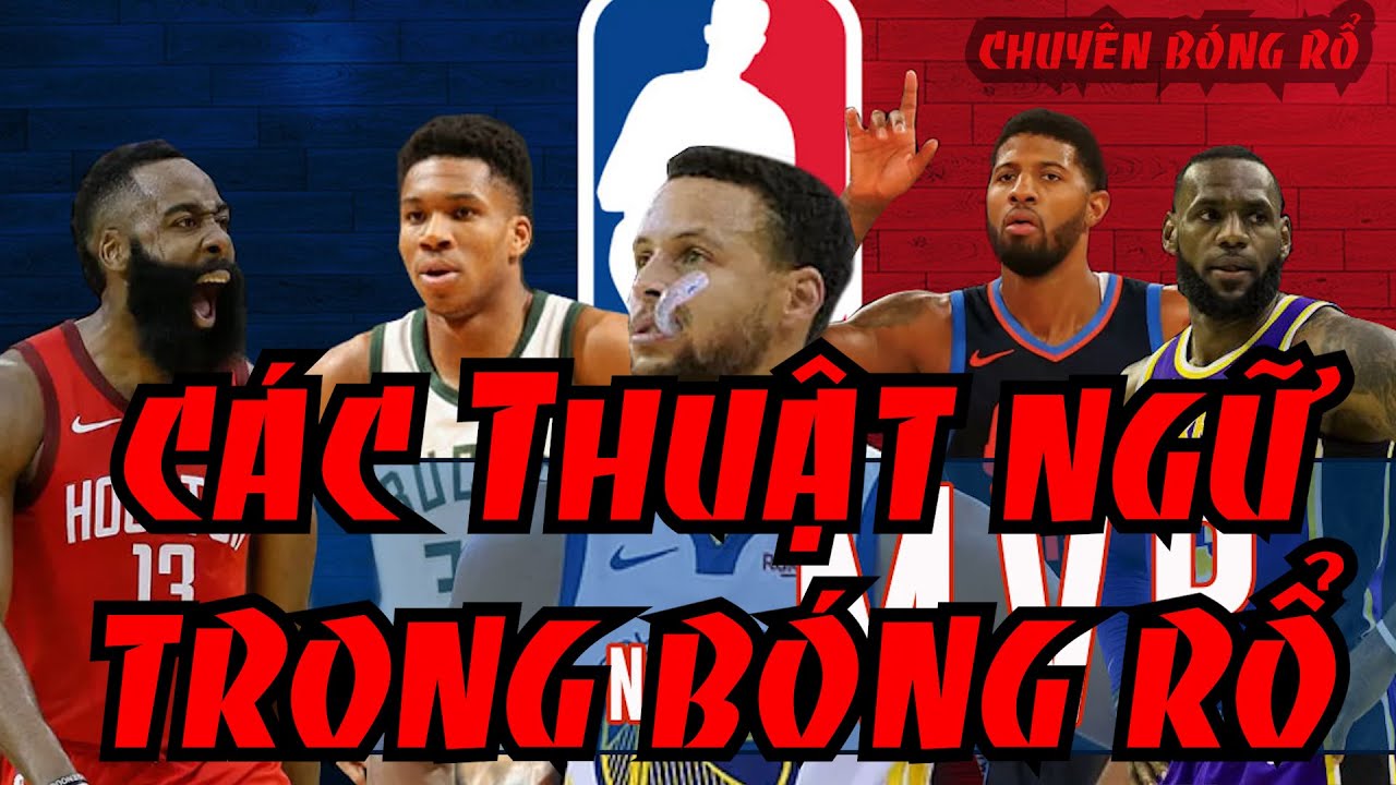 Thuật ngữ Bóng Rổ [ các kỹ thuật và chiến thuật thường sử dụng trong bóng rổ]