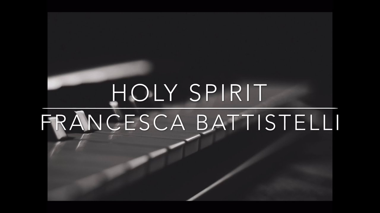 Holy Spirit- Francesca Battistelli (Piano Instrumental)