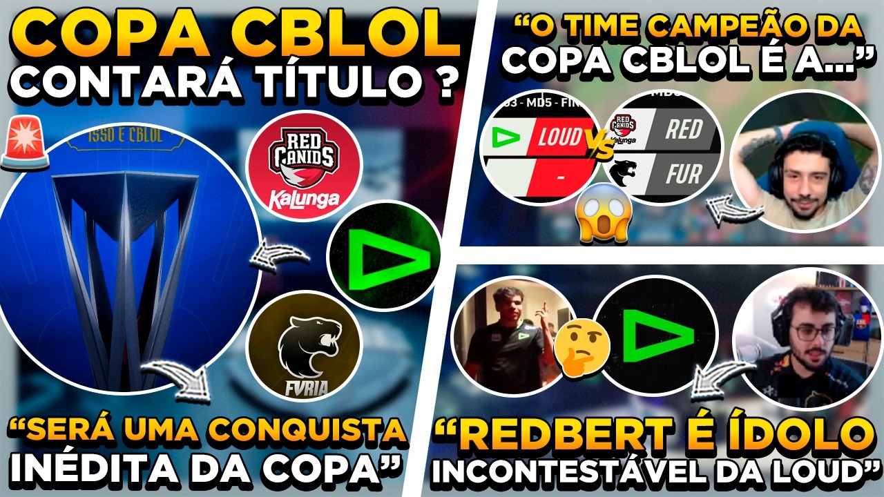 🚨 POLÊMICA ! COPA CBLOL CONTA OU NÃO COMO TÍTULO ? REDBERT ÍDOLO LOUD ! LENDAS CRAVAM TIME CAMPEÃO