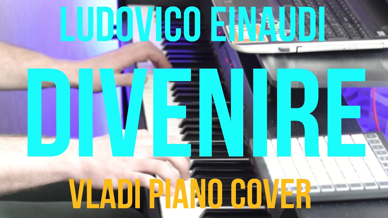 Ludovico Einaudi - Divenire (Vladi Piano cover)