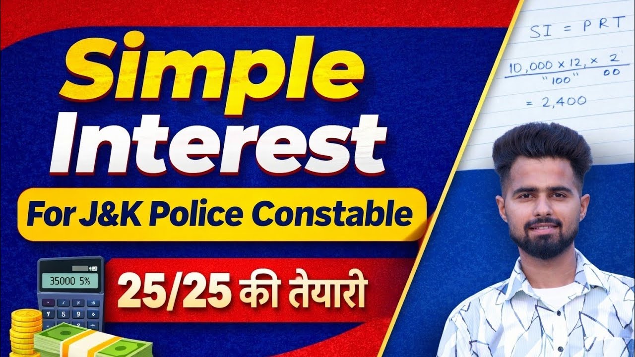 SIMPLE INTEREST (Class-01) J&K Police Constable 