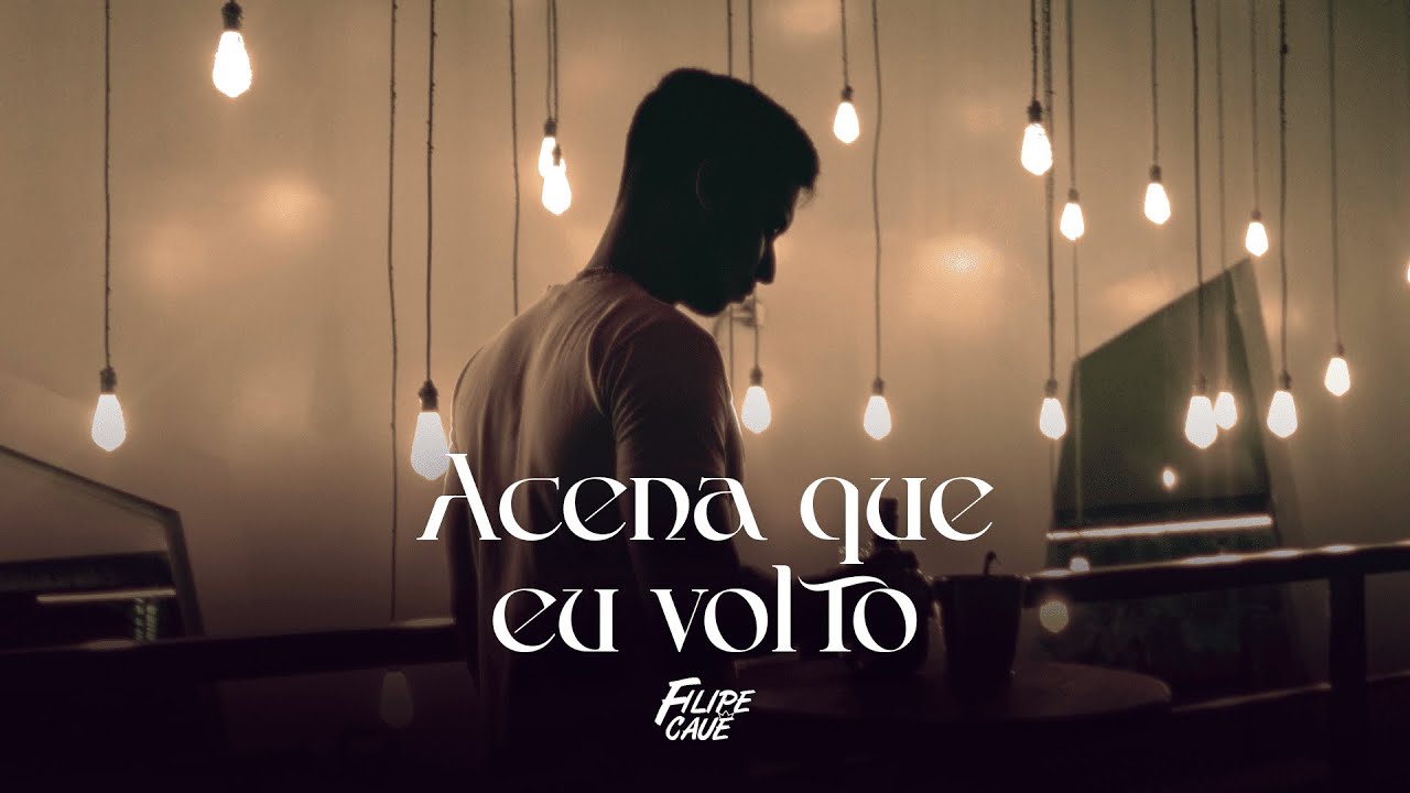 ACENA QUE EU VOLTO - FILIPE CAUÊ (CLIPE OFICIAL)