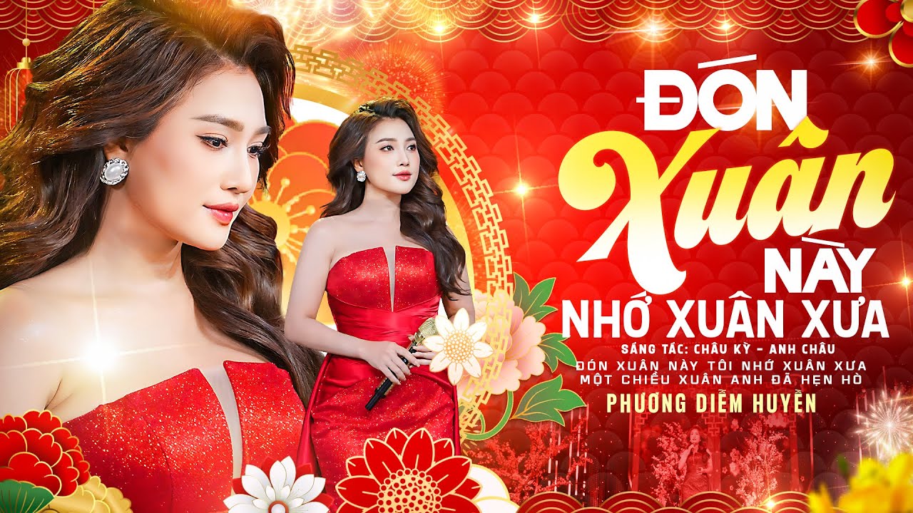ĐÓN XUÂN NÀY NHỚ XUÂN XƯA - PHƯƠNG DIỄM HUYỀN | Nhạc Tết 2026 Mừng Xuân Bính Ngọ