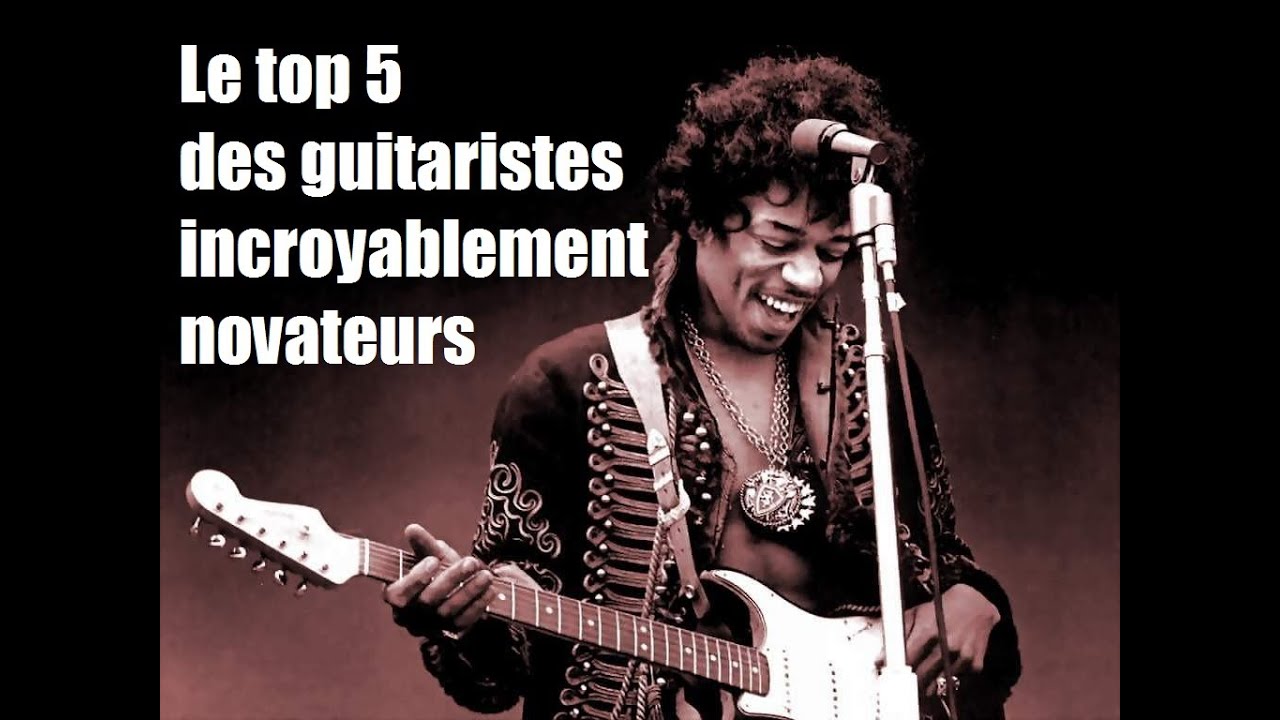 Le top 5 des guitaristes incroyablement novateurs