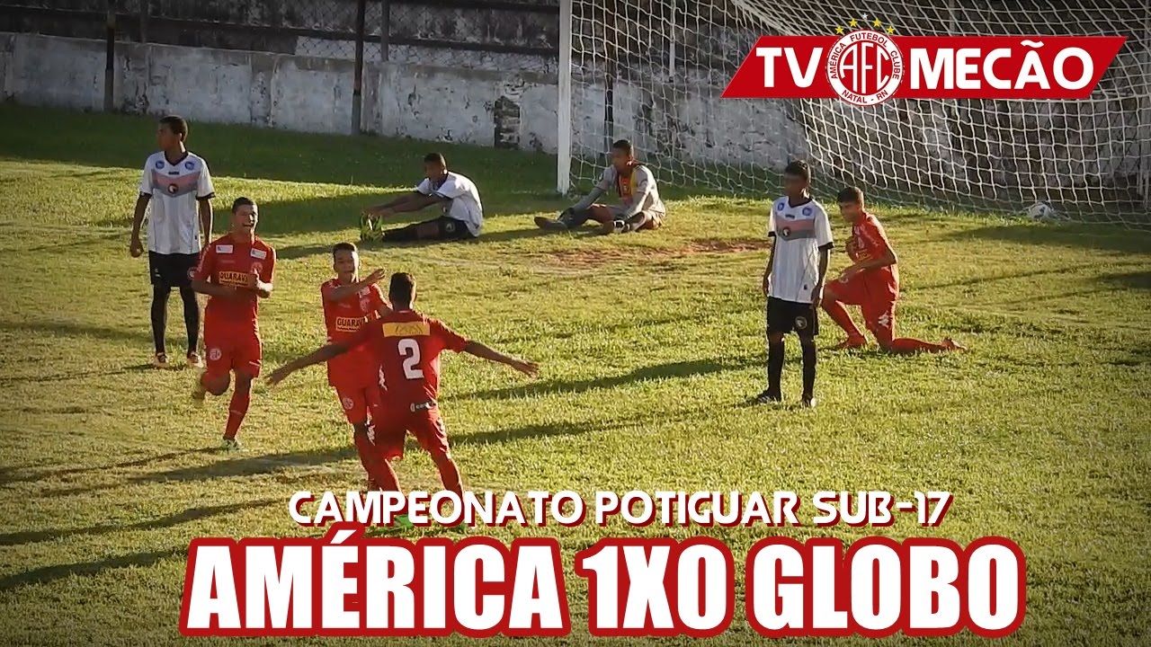 TV Mec&atilde;o: Am&eacute;rica 1x0 Globo | Potiguar Sub-17