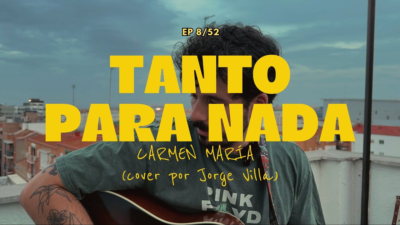 TANTO PARA NADA Carmen María (cover de Jorge Villa)