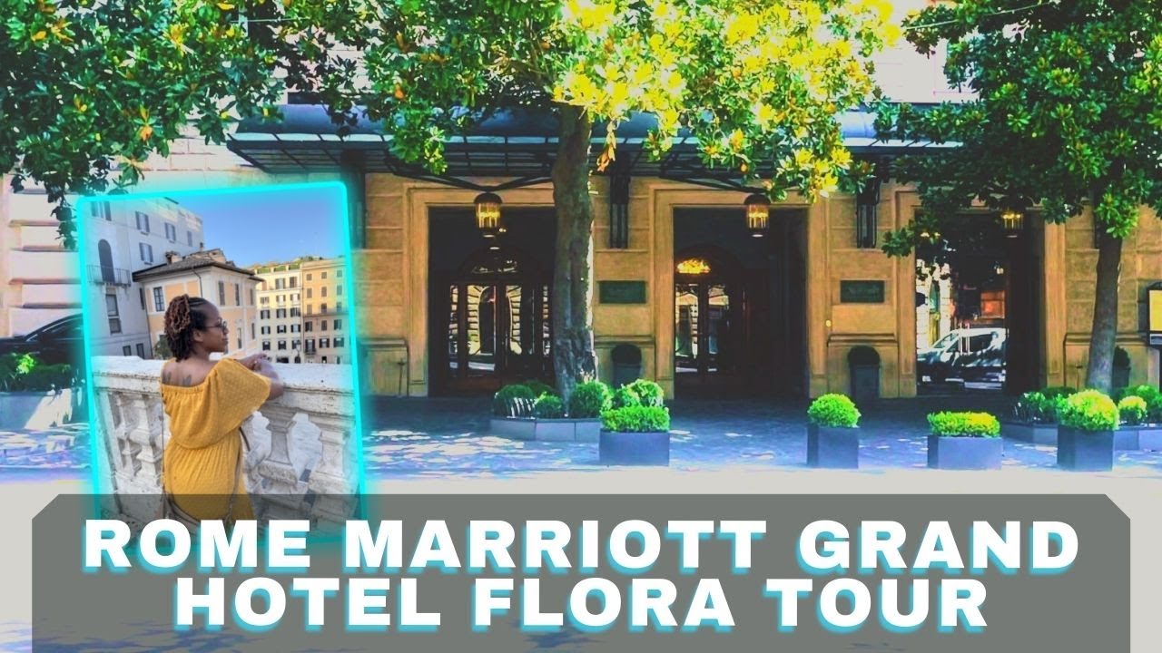 Rome Marriott Grand Hotel Flora Tour | Hotels in Rome Italy