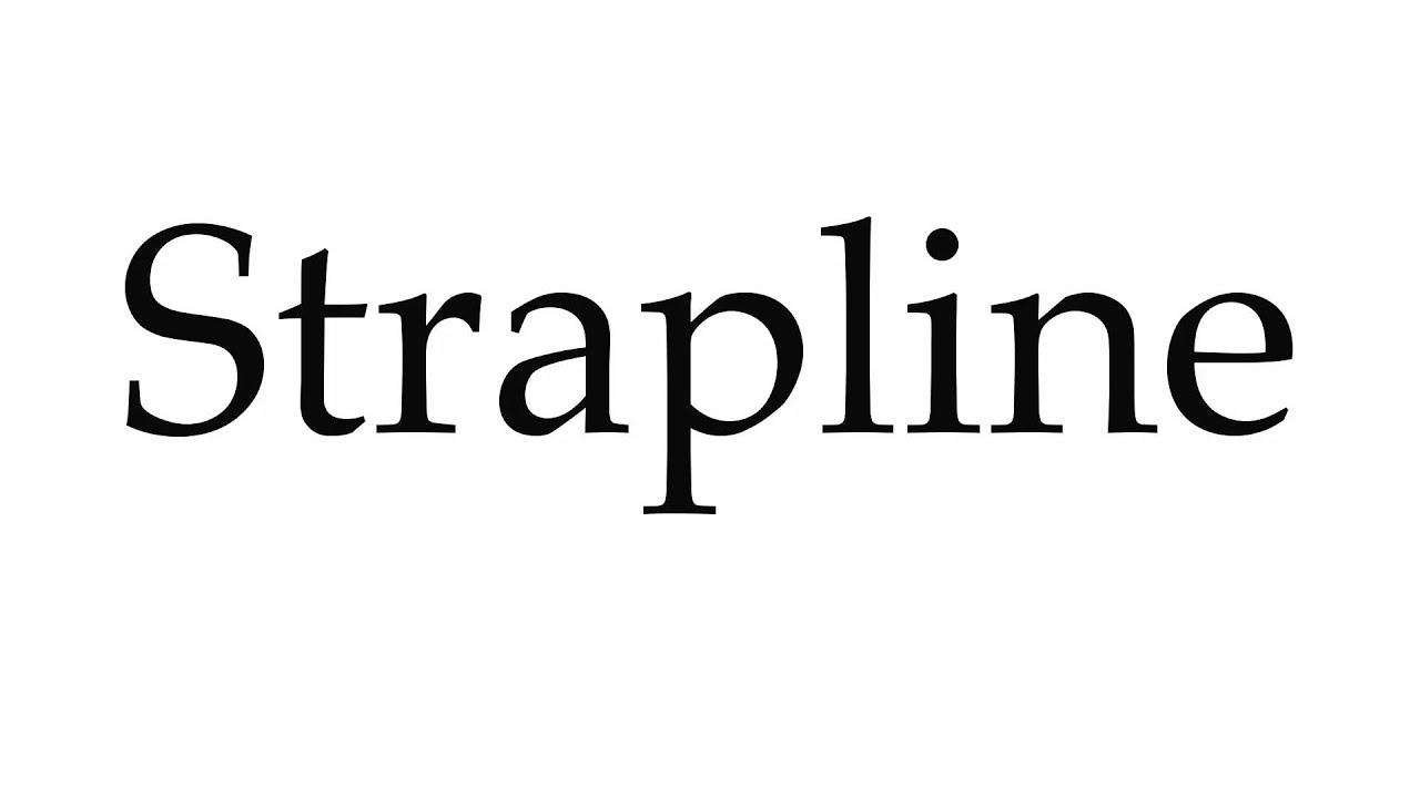 How to Pronounce Strapline