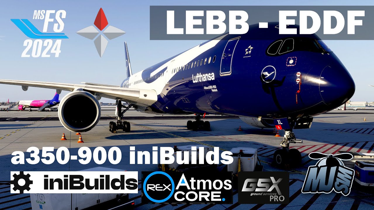 🔴 MSFS 2024 - SU 4 | LEBB / Bilbao ✈ EDDF / Frankfurt | A350-900 iniBuilds 