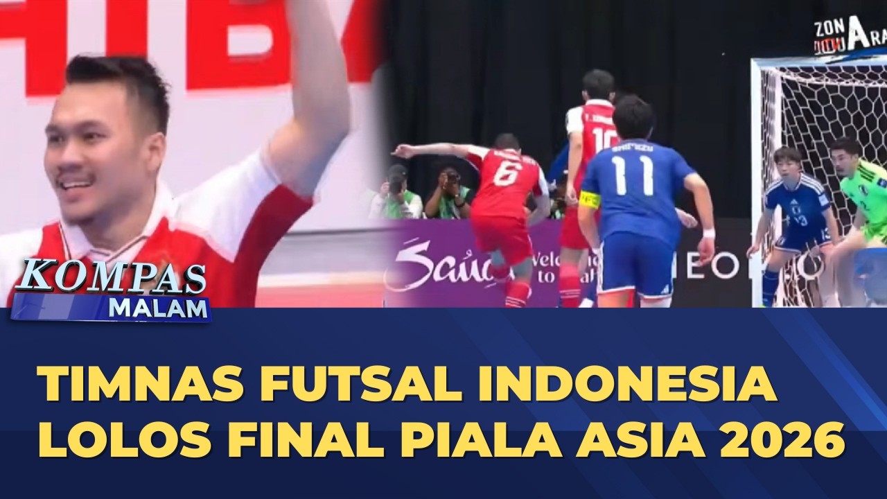 Tekuk Jepang 5-3, Timnas Futsal Indonesia Lolos Final Piala Asia 2026 | KOMPAS MALAM